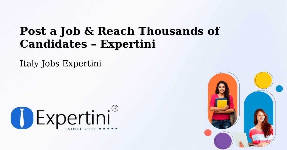 Post a Job in Salerno – Hire the Right Talent - Salerno, Italy Jobs Expertini