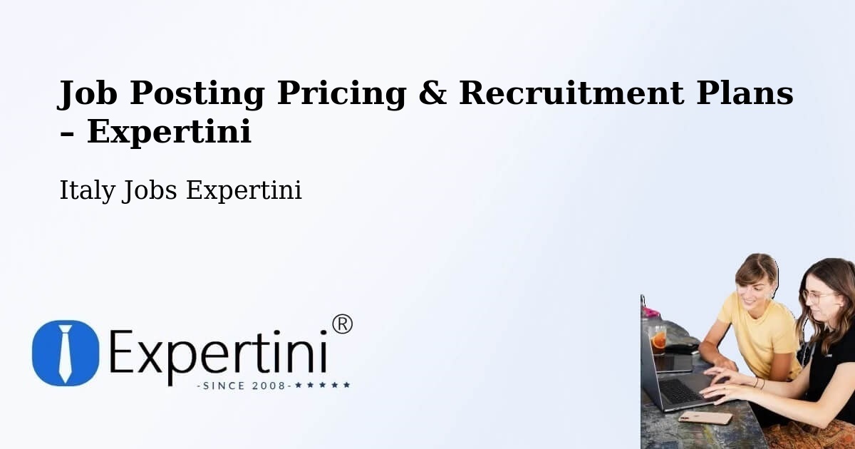 Job Posting Pricing & Recruitment Plans – Salerno - Salerno, Italy Jobs Expertini